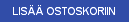 Lis�� ostoskoriin